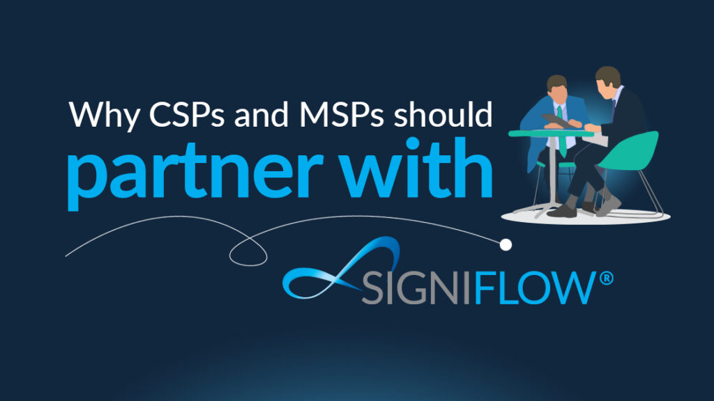 Why CSPs and MSPs should partner with SigniFlow