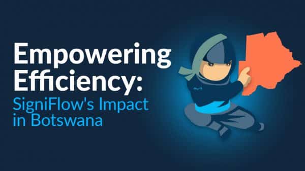 SigniFlow’s impact in Botswana: Empowering Efficiency