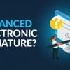 What is an Advanced Electronic Signature?