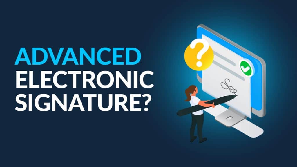 What is an Advanced Electronic Signature?