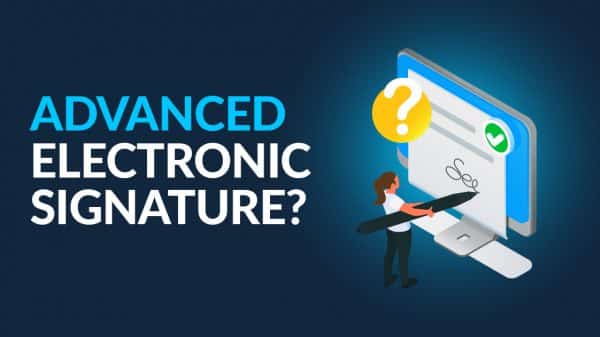 What is an Advanced Electronic Signature?