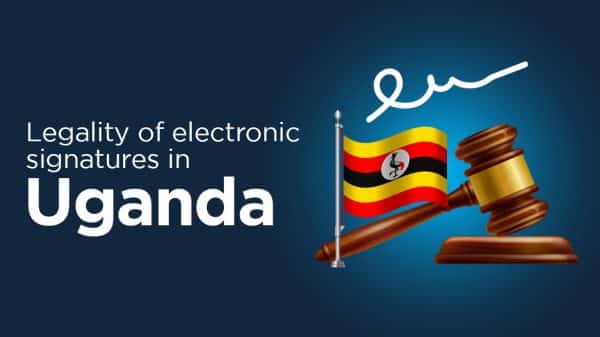 Legality Of Electronic Signatures In Uganda