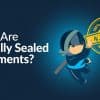 What Are Digitally Sealed Documents