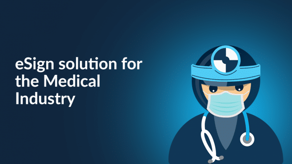 eSign Solution for the medical industry