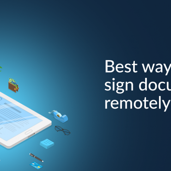 Best way to sign documents remotely