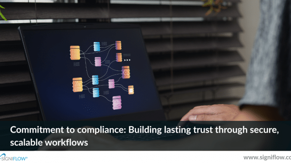 Blog-Commitment to compliance Building lasting trust through secure, scalable workflows