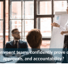 Can government teams confidently prove decisions, approvals, and accountability