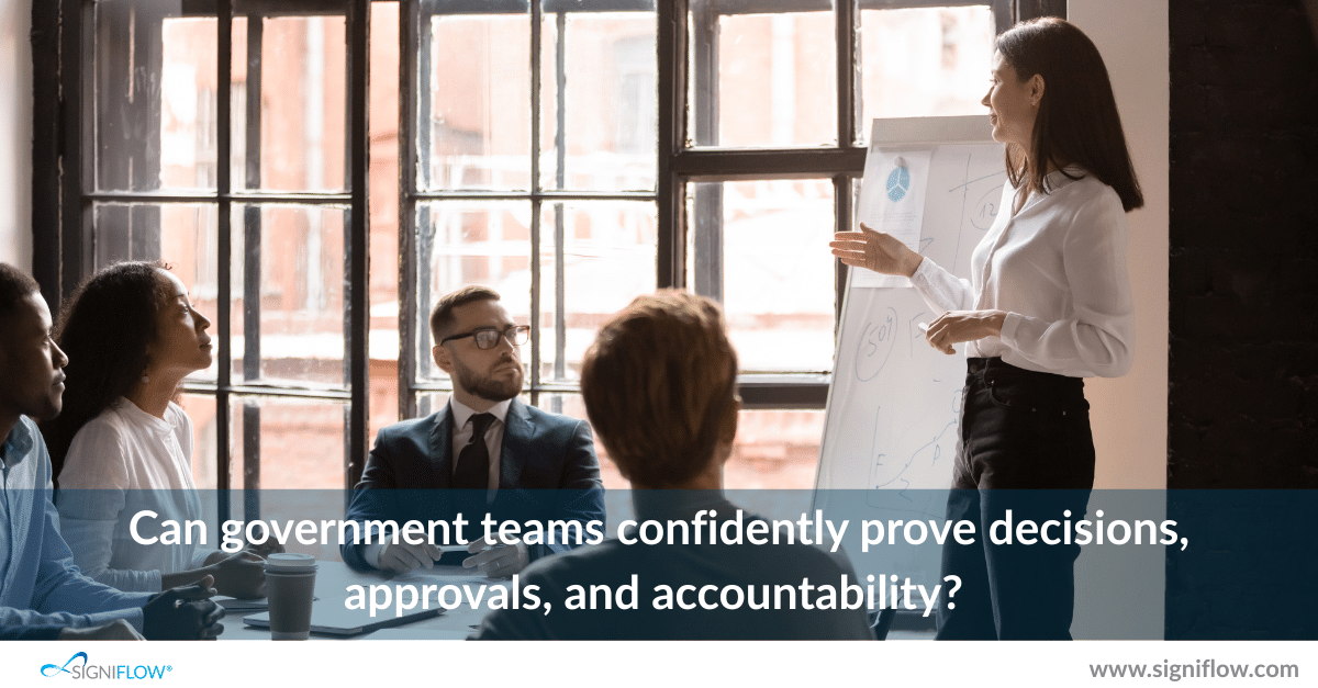 Can government teams confidently prove decisions, approvals, and accountability