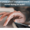 Can you prove where your government data is stored during an audit