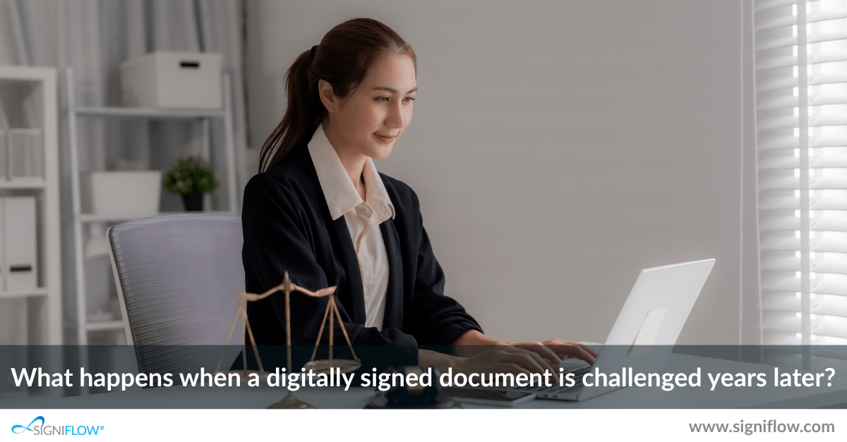 What happens when a digitally signed document is challenged years later