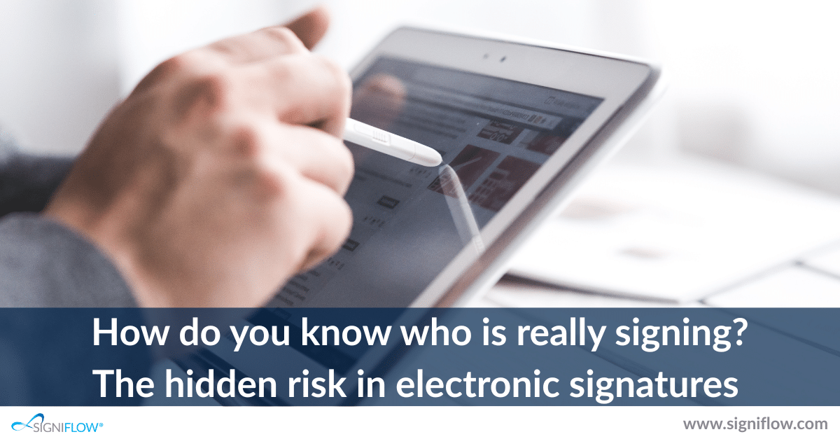 How do you know who is really signing The hidden risk in electronic signatures