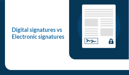 Digital Signatures vs Electronic signatures