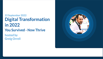 Digital Transformation in 2022. You Survived - Now Thrive
